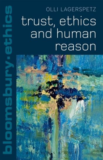 Trust, Ethics and Human Reason