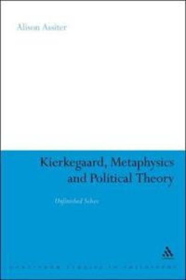Kierkegaard, Metaphysics and Political Theory
