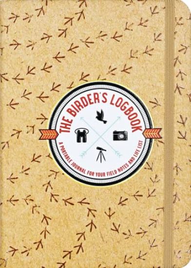 The Birder's Logbook: A Portable Journal for Your Field Notes and Life List (Organizer, Checklists)