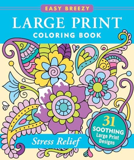 Stress-Relief Large Print Coloring Book - Big and Simple Designs for All Ages
