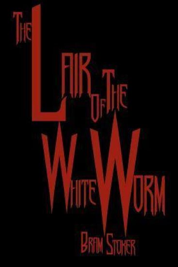 The Lair Of The White Worm: Cool Collector's Edition - Printed In Modern Gothic Fonts