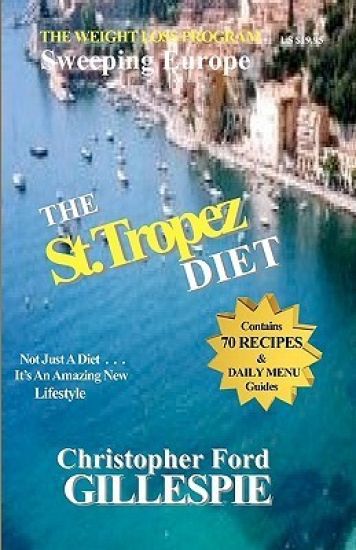 The St.Tropez Diet: 10 Weeks To A Trimmer/Slimmer You