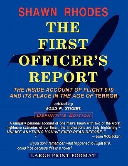 The First Officer's Report - Large Print Format: The Inside Account Of Flight 919 And Its Place In The Age Of Terror