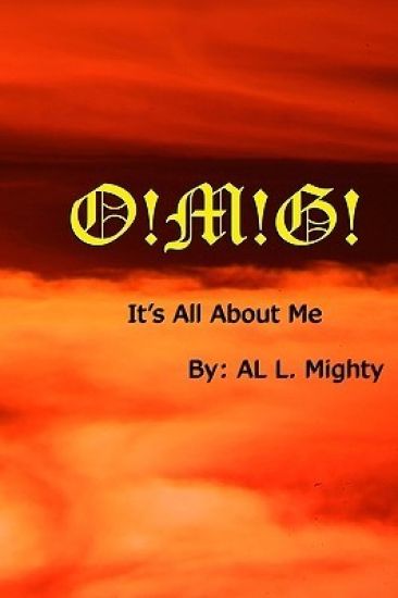 O!m!g!: It's All About Me