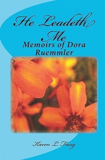 He Leadeth Me: Memoirs Of Dora Ruemmler