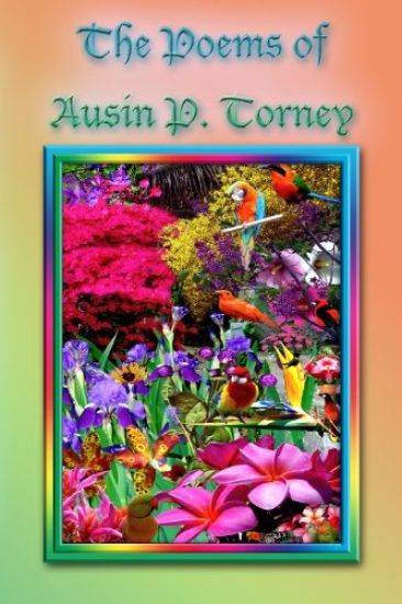 The Poems Of Austin P. Torney