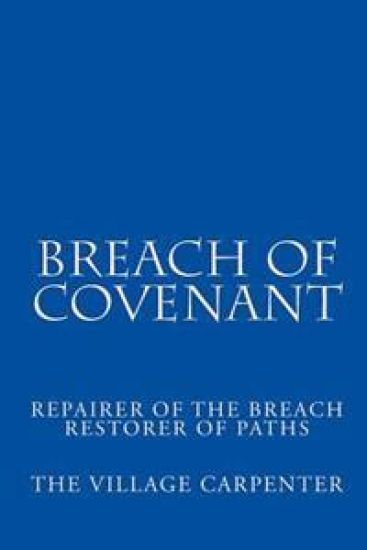 Breach Of Covenant: Repairer Of The Breach Restorer Of Paths