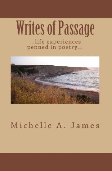 Writes Of Passage: ...Life Experiences Penned In Poetry...