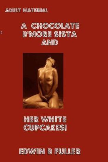 A Chocolate B'More Sista And Her White Cupcakes