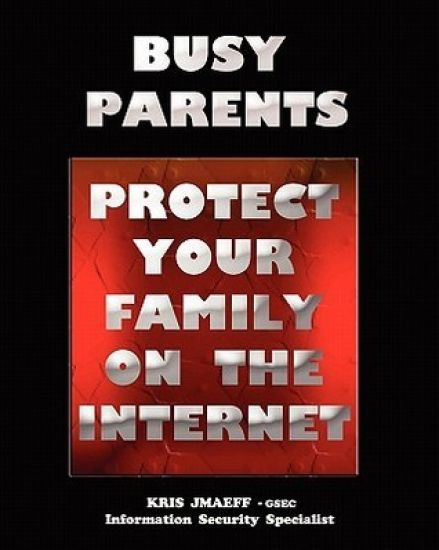 Busy Parents: Protect Your Family On The Internet