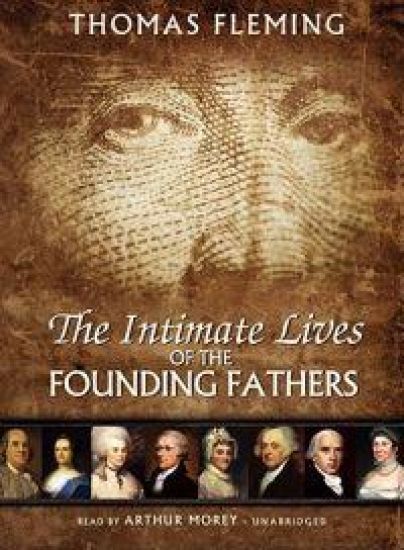 The Intimate Lives of the Founding Fathers