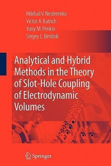 Analytical and Hybrid Methods in the Theory of Slot-Hole Coupling of Electrodynamic Volumes