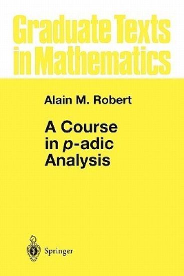 A Course in p-adic Analysis