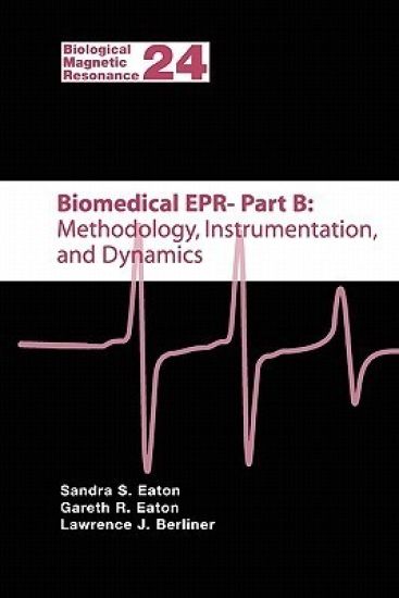 Biomedical EPR - Part B: Methodology, Instrumentation, and Dynamics