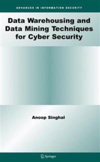 Data Warehousing and Data Mining Techniques for Cyber Security