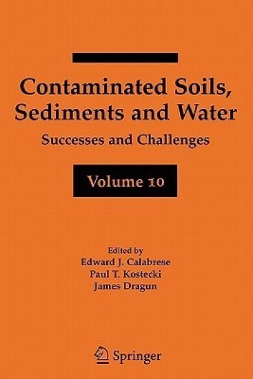 Contaminated Soils, Sediments and Water Volume 10