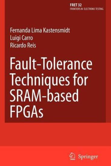 Fault-Tolerance Techniques for SRAM-Based FPGAs