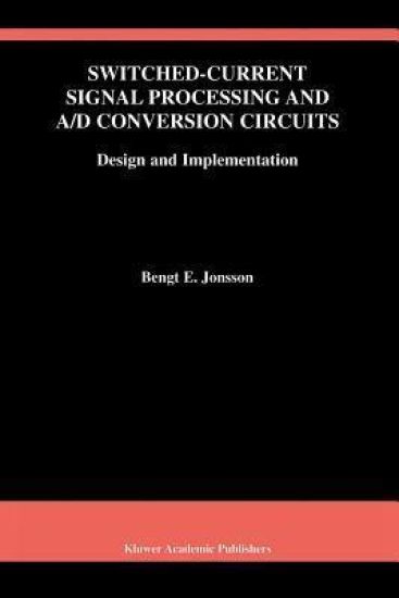Switched-Current Signal Processing and A/D Conversion Circuits