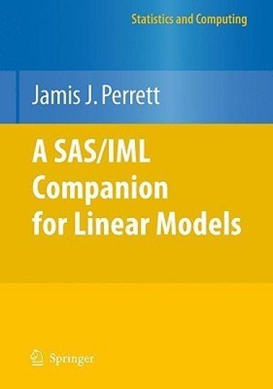 A SAS/IML Companion for Linear Models