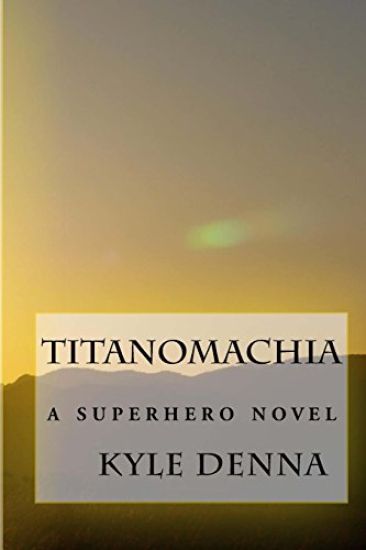 Titanomachia: A Superhero Novel