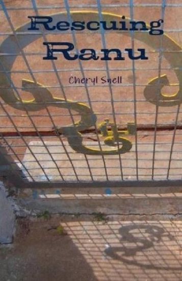 Rescuing Ranu: a novel by Cheryl Snell