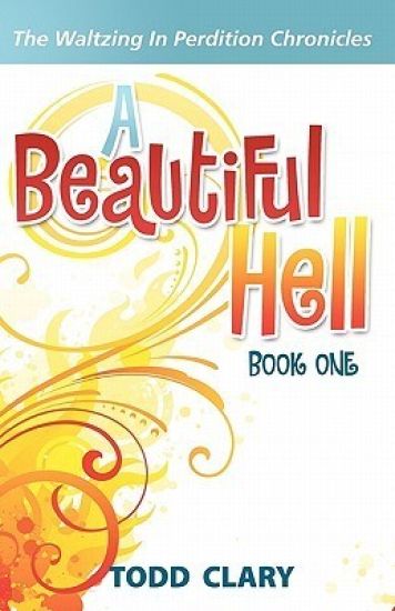 A Beautiful Hell: Book One of The Waltzing In Perdition Chronicles