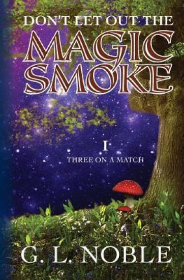 Don't Let Out The Magic Smoke: I. Three On A Match