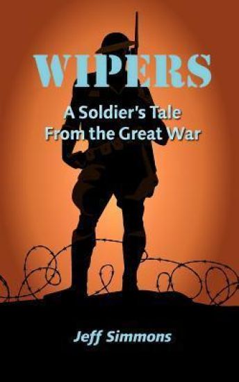 Wipers: A Soldier's Tale From the Great War