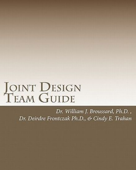 Joint Design Team Guide: A collaborative approach to executing breakthrough business strategies