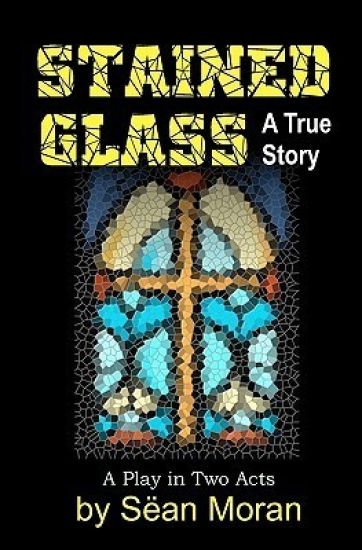 Stained Glass: A True Story