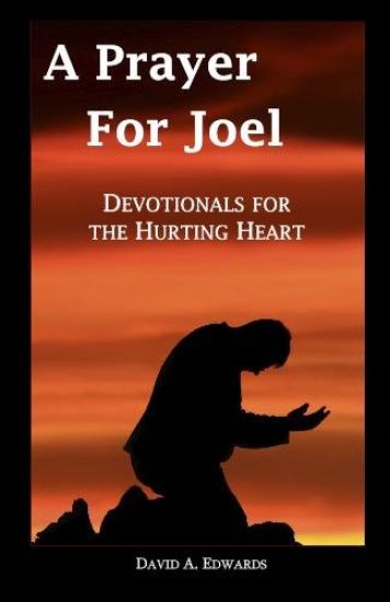 A Prayer for Joel: Devotionals for the Hurting Heart