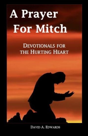 A Prayer for Mitch: Devotionals for the Hurting Heart