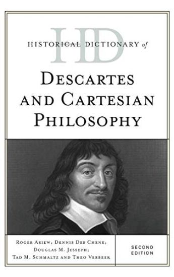 Historical Dictionary of Descartes and Cartesian Philosophy