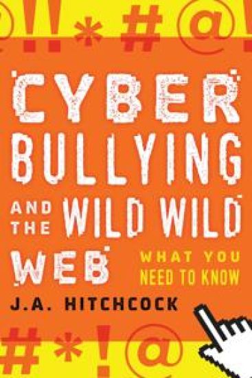 Cyberbullying and the Wild, Wild Web