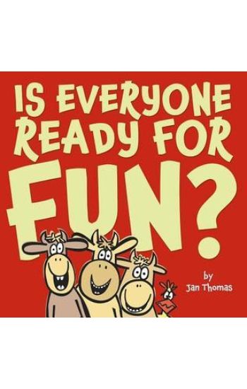 Is Everyone Ready for Fun?