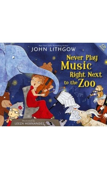 Never Play Music Right Next to the Zoo [With CD (Audio)]