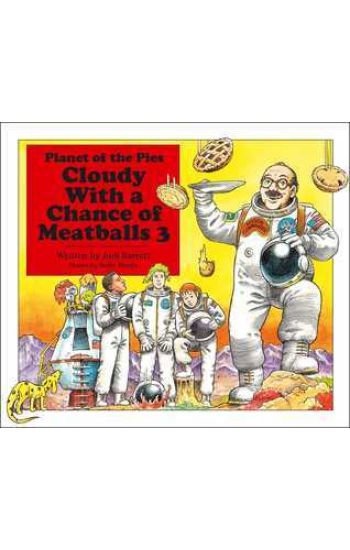 Cloudy with a Chance of Meatballs 3: Planet of the Pies