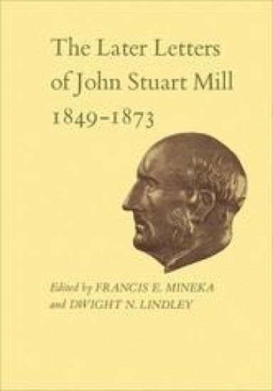 XIV-XVIIThe Later Letters of John Stuart Mill 1849-1873