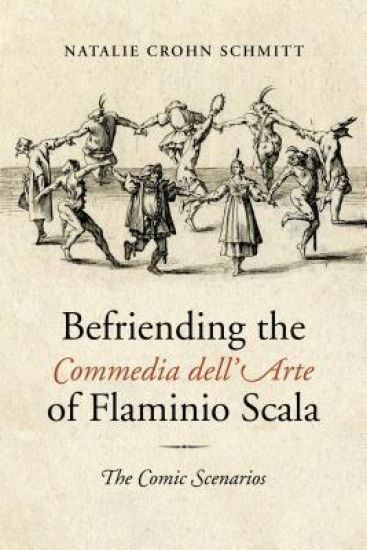 Befriending the Commedia Dell'Arte of Flaminio Scala