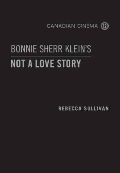 Bonnie Sherr Klein's 'not a Love Story'