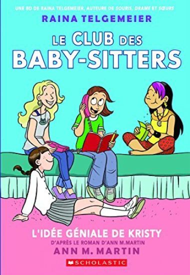 Le Club Des Baby-Sitters: N° 1 - l'Idée Géniale de Kristy