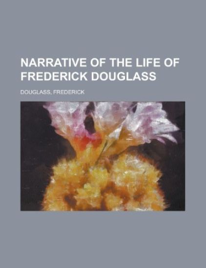 Narrative of the Life of Frederick Douglass