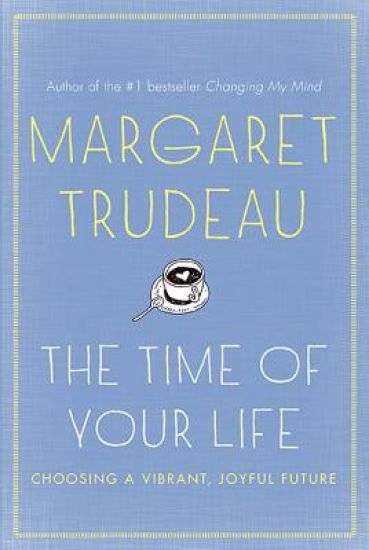 The Time of Your Life: Choosing a Vibrant, Joyful Future, the