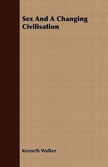 Sex And A Changing Civilisation