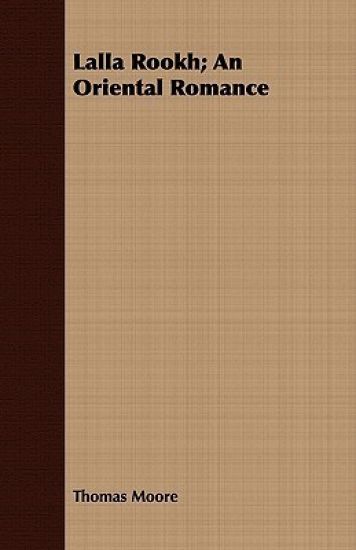 Lalla Rookh; An Oriental Romance