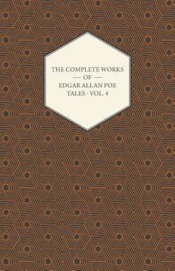 The Complete Works Of Edgar Allan Poe; Tales 4