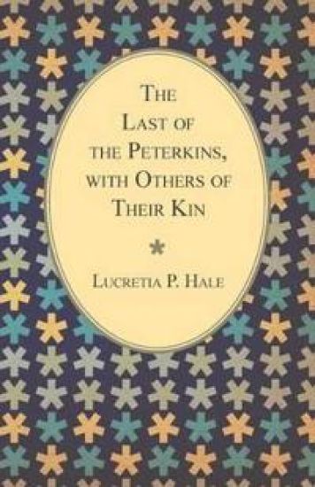 The Last Of The Peterkins, With Others Of Their Kin
