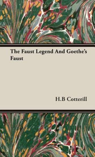 The Faust Legend And Goethe's Faust