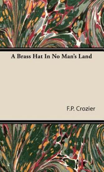 A Brass Hat In No Man's Land