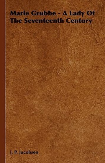 Marie Grubbe - A Lady Of The Seventeenth Century
